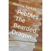 Pebbles The Bearded Dragon