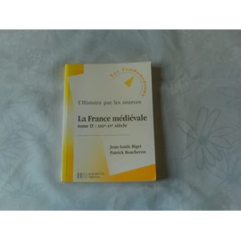 La France Medievale. Tome 2, Xiiieme-Xveme Siecle
