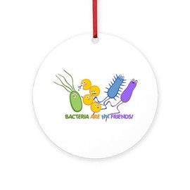 CafePress Bacteria are My Friends Round 4" MDF Holiday Ornament