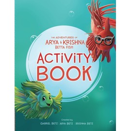 The Adventures of Arya and Krishna Betta Fish Activity Book