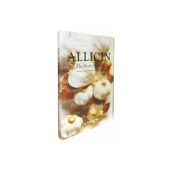 ALLICIN "The Heart of Garlic" Book, by Peter Josling, *NEW Edition* Learn HOW TO USE Allicin