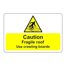 Safety First Display LTD Caution fragile roof use crawling boards sign - 3mm Aluminum Dibond for indoor/outdoor usage (200mm x 150mm) 5m Viewing Distance.