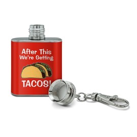 After this We're Getting Tacos Stainless Steel 1oz Mini Flask Key Chain