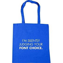 Hippowarehouse I'm silently judging your font choice graphic designer Tote Shopping Gym Beach Bag 42cm x38cm, 10 litres