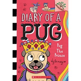 Pug the Prince: A Branches Book (Diary of a Pug #9)