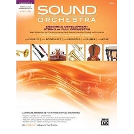 Sound Orchestra -- Ensemble Development String or Full Orchestra: Warm-Up Exercises and Chorales to Improve Blend, Balance, Intonation, Phrasing, and Articulation