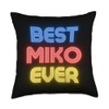 Best Miko Ever - Funny Miko Name Miko Throw Pillow
