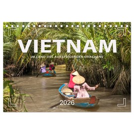 VIETNAM - Im Land des aufsteigenden Drachens (Tischkalender 2026 DIN A5 quer), CALVENDO Monatskalender: Hanoi, Ho Chi Minh City, Hoi An und Hue (CALVENDO Orte)
