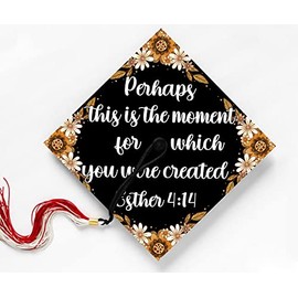 Perhaps This Is The Moment For Which You Are Created, Bible Verse Saying, Graduation Cap, Grad Gift, Motivational Quotes