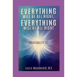 Everything Will Be All Right, Everything Will Be All Right: Spirituality 101
