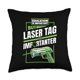 Education Is Important But Laser Tag Is Importanter Team Throw Pillow