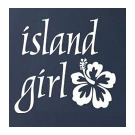 Island Girl Decal Habiscus |White | Made in USA by Stick This! | Sticker for Car or Truck Windows, Laptop, Water Bottle, Tablets etc. | 6" x 5.5" |