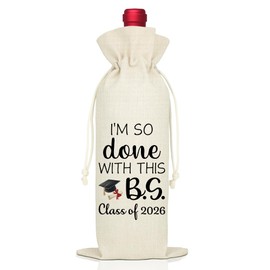 I'm So Done With This BS Class of 2026 Wine Bag Graduation Gifts