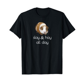 SLAY & HAY ALL DAY FUN GUINEA PIG T SHIRT T-Shirt