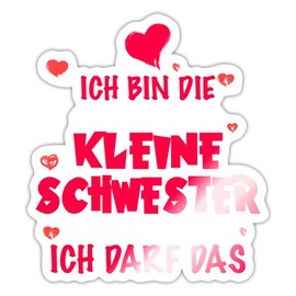 Spreadshirt Kleine Schwester Ich Darf Das Sticker, max. 10 x 10 cm, 10 x 10 cm, Weiß glänzend
