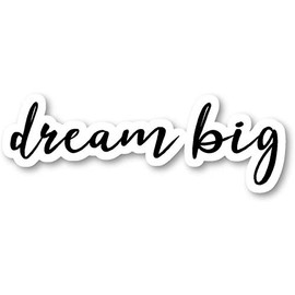 Dream Big - Inspirational Quotes Stickers Window Truck Car Vinyl Bumper Sticker Decal 5''