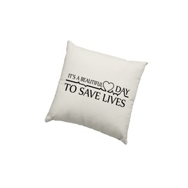 Greys Cushion Cover - It's a Beautiful Day To Save Lives Scatter Cushion Home Accessory Pillow Bedroom Hospital TV Show Merch My Person - Natural Canvas 40x40cm