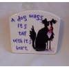 Dog Plaque - "A Dog Wags Its Tail With Its Heart" Plaque by Figi