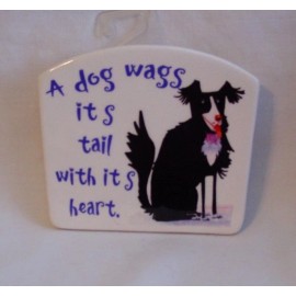 Dog Plaque - "A Dog Wags Its Tail With Its Heart" Plaque by Figi