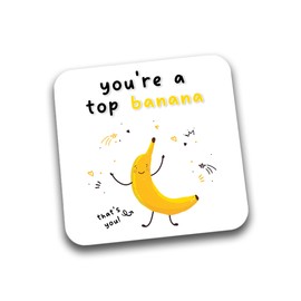 Rib Ticklerz - Funny Coaster You're A Top Banana Colleague Friend Well Done Leaving Gift Congratulations Proud Of You Passed Exam You Did It You're Amazing - DC152