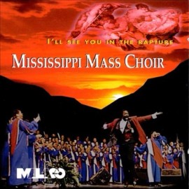 Mississippi Mass Choir - I'll See You In The Rapture - New Factory Sealed  CD