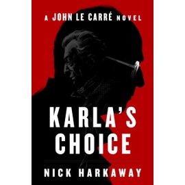 Karla's Choice: A John le Carré Novel