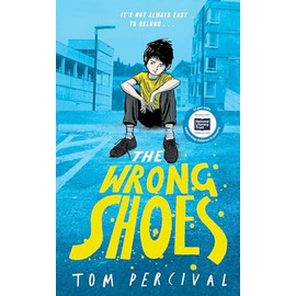 The Wrong Shoes: The vital new novel from the bestselling creator of Big Bright Feelings