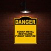 SCRAP METAL RECYCLING PICKUP SERVICE Danger Yellow Black Aluminum Composite