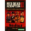 Red Dead Redemption II The Complete Guide & Walkthrough: Tips,