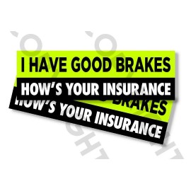 Wrapped In Ink Funny Bumper Stickers - I HAVE GOOD BRAKES  - SET OF 2 - 8" wide #828