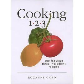 Cooking 1-2-3: 500 Fabulous Three-Ingredient Recipes (1-2-3 Cookbook)
