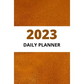 2023 daily planner: Undated daily planner with Calendar, Daily focus, Top priorities, Schedule, To do, Affirmation and Note _ Daily goal agenda notebook for 2023 with dimension of 6x9 inches.
