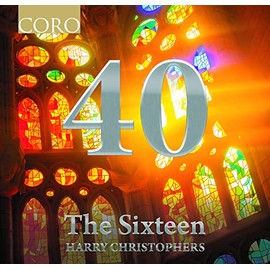 Harry Christophers & the Sixteen - 40: The Anniversary Collection