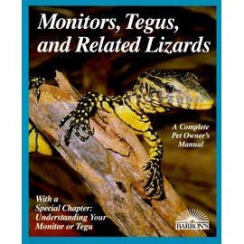 Monitors, Tegus, and Related Lizards (Complete Pet Owner's Manuals)