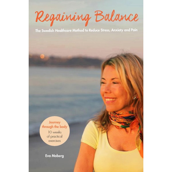 Regaining Balance: The Swedish Healthcare Method to Reduce Stress, Anxiety,