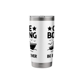 Gone Boating Be Back Never Paddle Boat Stainless Steel Insulated Tumbler