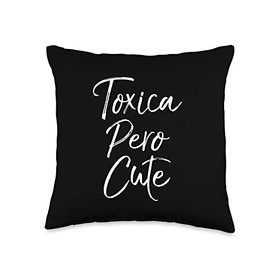 Toxica Pero Cute Latina Chula Mujer Women Girl Mexican Novia Throw Pillow, 16x16, Multicolor