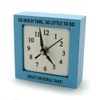 Our Name is Mud So Much Time Desk Clock
