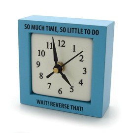 Our Name is Mud So Much Time Desk Clock