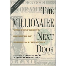 The Millionaire Next Door: The Surprising Secrets of America's Wealthy