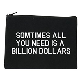 All You Need Is A Billion Dollars Cosmetic Makeup Bag Black Large