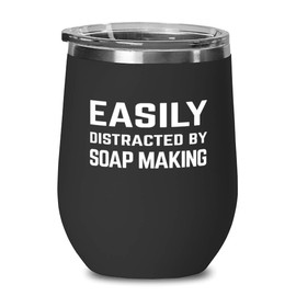 ODDITEES Funny Soap Maker Wine Tumbler Easily Distracted By Soap Making Wine Glass Stemless 12oz Stainless Steel Black