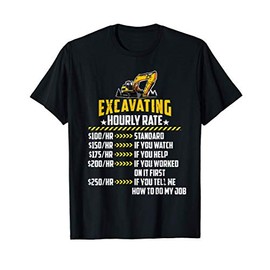 Excavating Hourly Rate Funny Excavator Machine Labor Rates T-Shirt