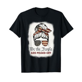 Vintage Messy Bun We The People Are Pissed Off T-Shirt