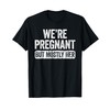 We're Pregnant But Mostly Her Shirt Pregnancy Announcement T-Shirt
