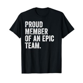 Proud Member Of An Epic Team - Funny Awesome Employee T-Shirt