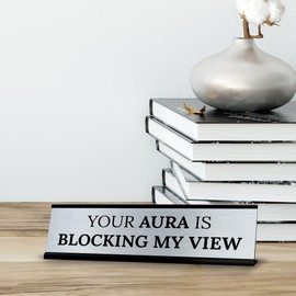 Signs ByLITA Your Aura is Blocking my View Office Decoration Gift Black Frame Desk Sign (2x8")