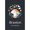 BraxtonNotebook: Unicorn Journal Happy Birthday Notebook/Diary, Personalized Name Journal for