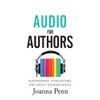 Audio For Authors: Audiobooks, Podcasting, And Voice Technologies: 11
