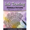 Ink Tracing Mandala Patterns Reverse Coloring Book: Draw to Reveal